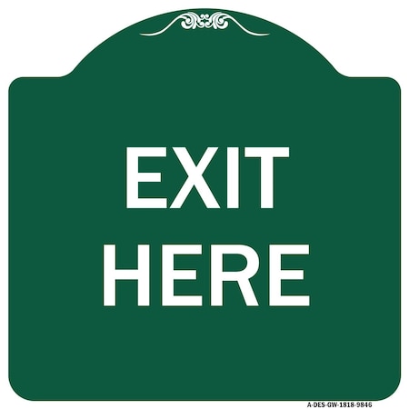 Signmission Designer Series Sign-Exit Here, Green & White Heavy-Gauge Aluminum Sign, 18" H, 18" L, GW-1818-9846 A-DES-GW-1818-9846